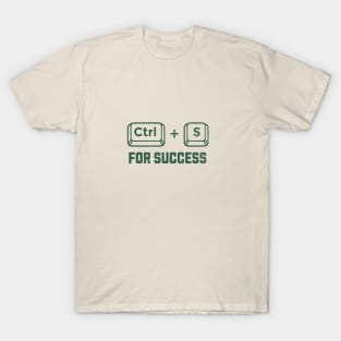 Test day: CTRL + S for success. T-Shirt